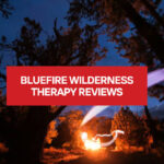 BlueFire Wilderness Therapy Reviews: An In-Depth Look at a Transformative Program