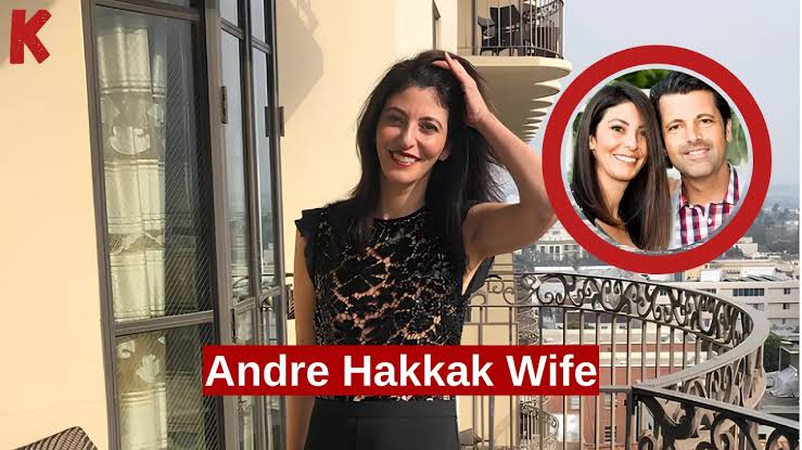 Andre Hakkak’s Wife: A Glimpse into Their Personal Life