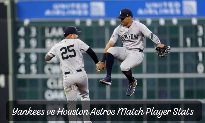 Yankees vs. Houston Astros Match Player Stats