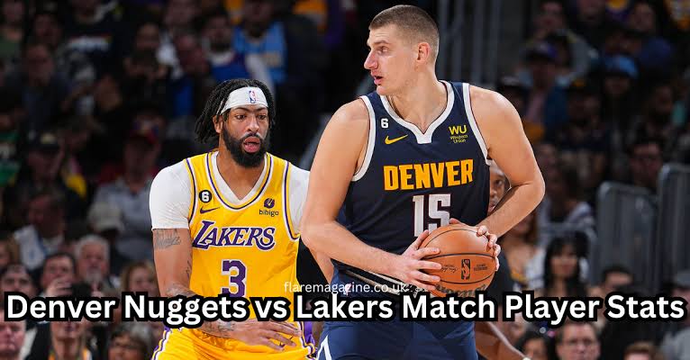 Lakers vs. Denver Nuggets: Match Player Stats Breakdown